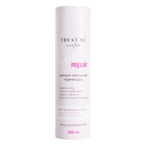 Trust My Sister - Let`s Repair - Intenzivně regenerační šampon pro vlasy s vysokou porézností - 250 ml
